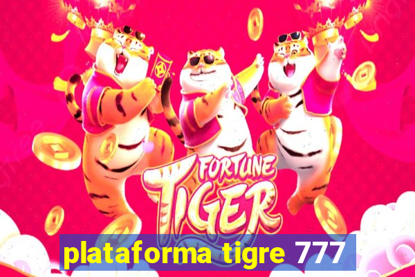 plataforma tigre 777